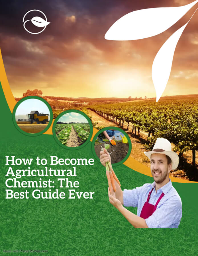 How to Become Agricultural Chemist: The Best Guide Ever