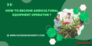 How to Become Agricultural Equipment Operator?