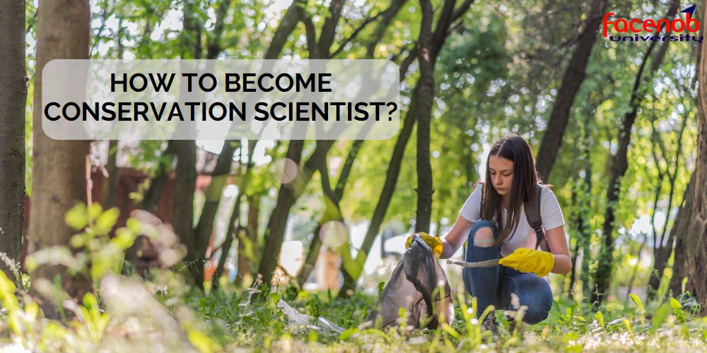 How to Become Conservation Scientist?