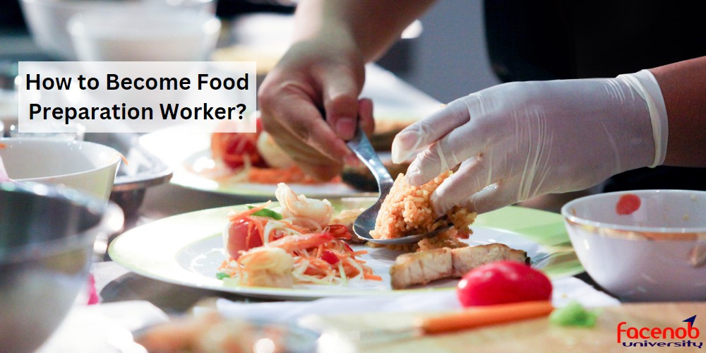 How to Become Food Preparation Worker?