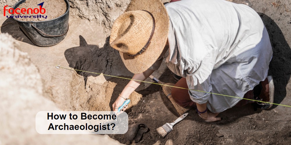 How to Become Archaeologist?