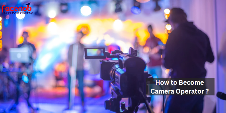 How to Become a Camera Operator(Television & Film)?