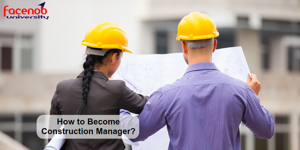 How to Become Construction Manager?