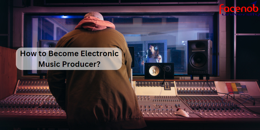 How to Become Electronic Music Producer?