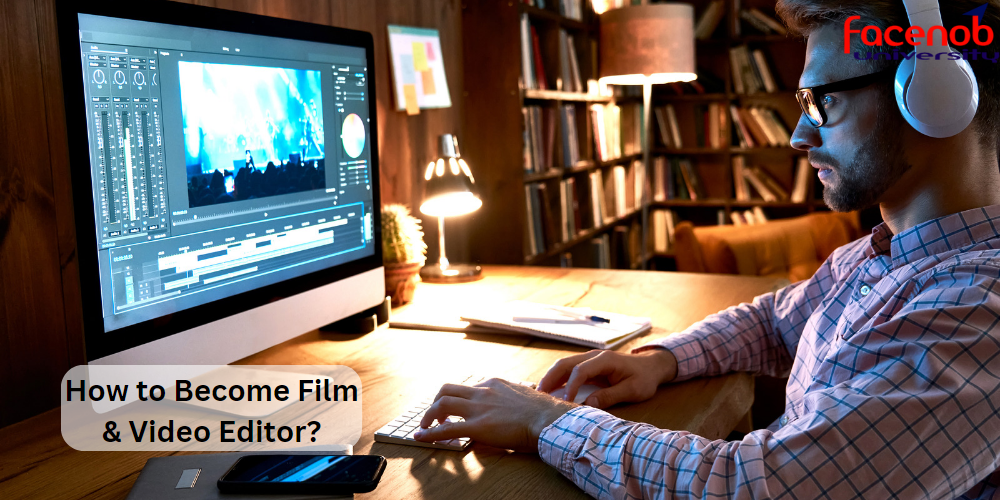 How to Become Film and Video Editor?