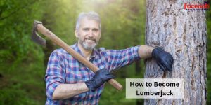 How to Become Lumberjack?