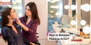How to Become Makeup Artist?