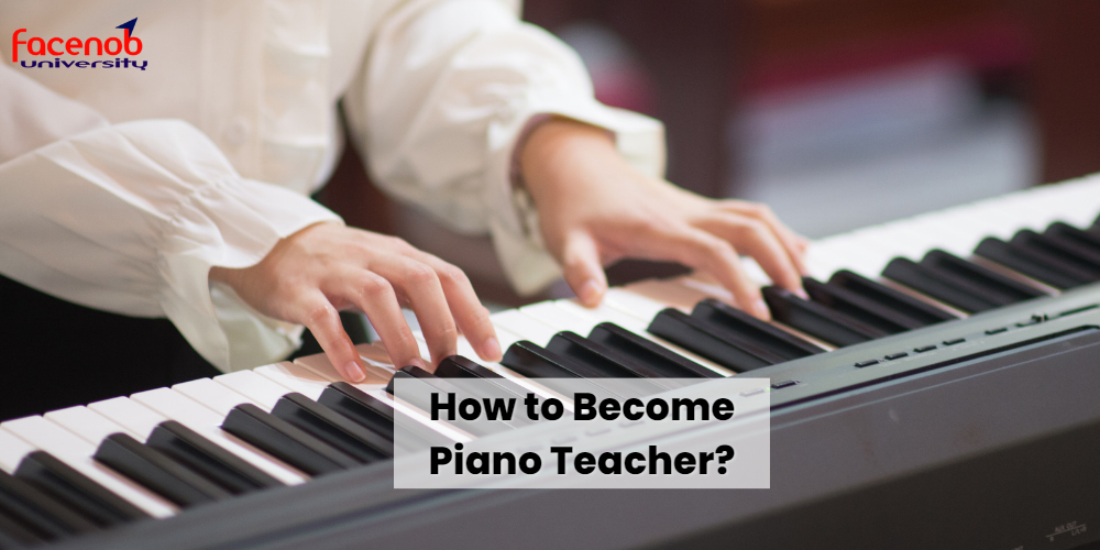 How to Become Piano Teacher?