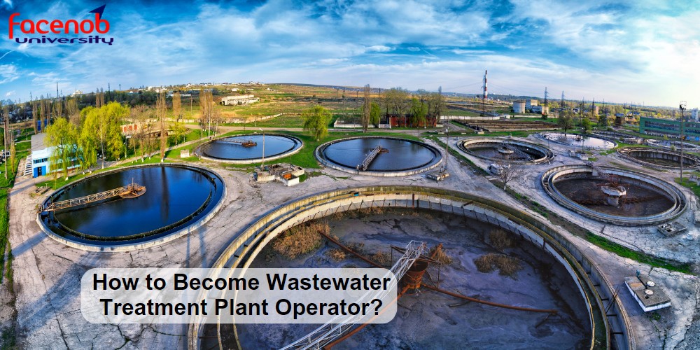 How to Become Wastewater Treatment Plant Operator?
