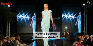 How to Become Runway Model?