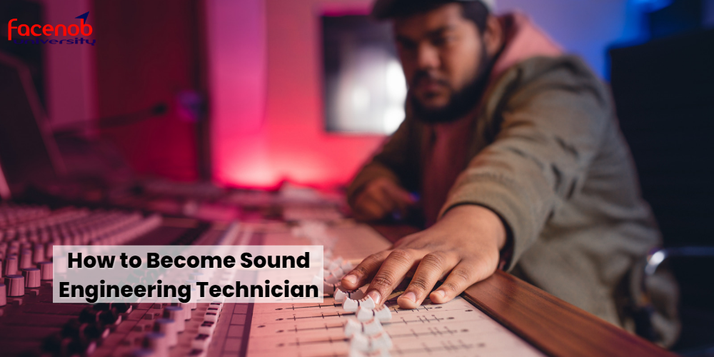 How to Become Sound Engineering Technician