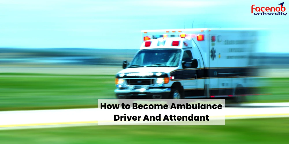 How to Become Ambulance Driver And Attendant