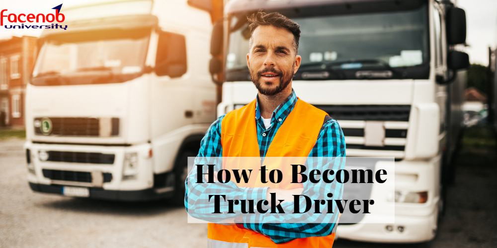 How to Become Truck Driver