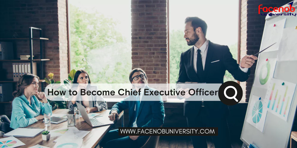 How to Become Chief Executive Officer