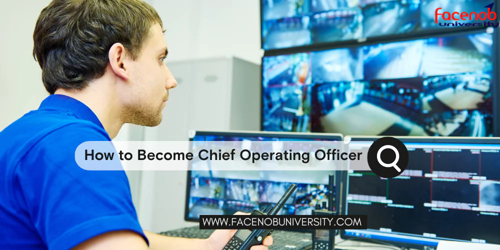How to Become Chief Operating Officer