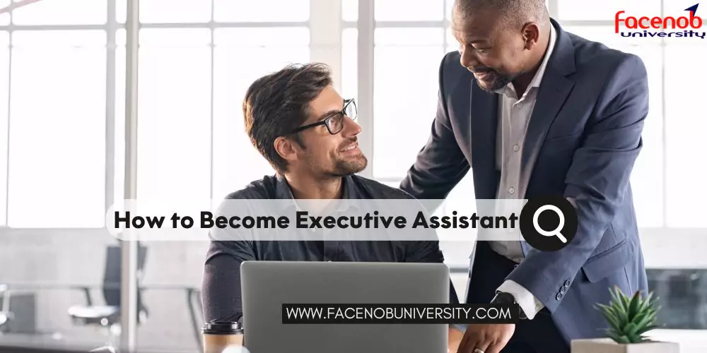 How to Become Executive Assistant