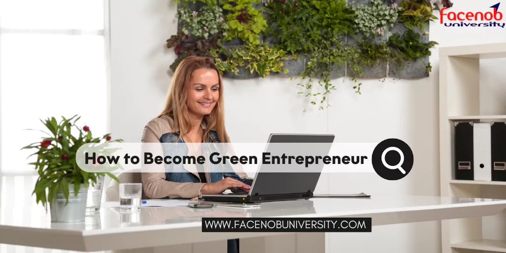 How to Become Green Entrepreneur