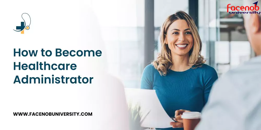 How to Become Healthcare Administrator