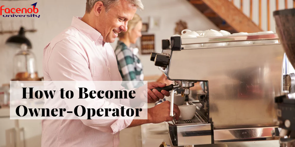 How to Become Owner-Operator