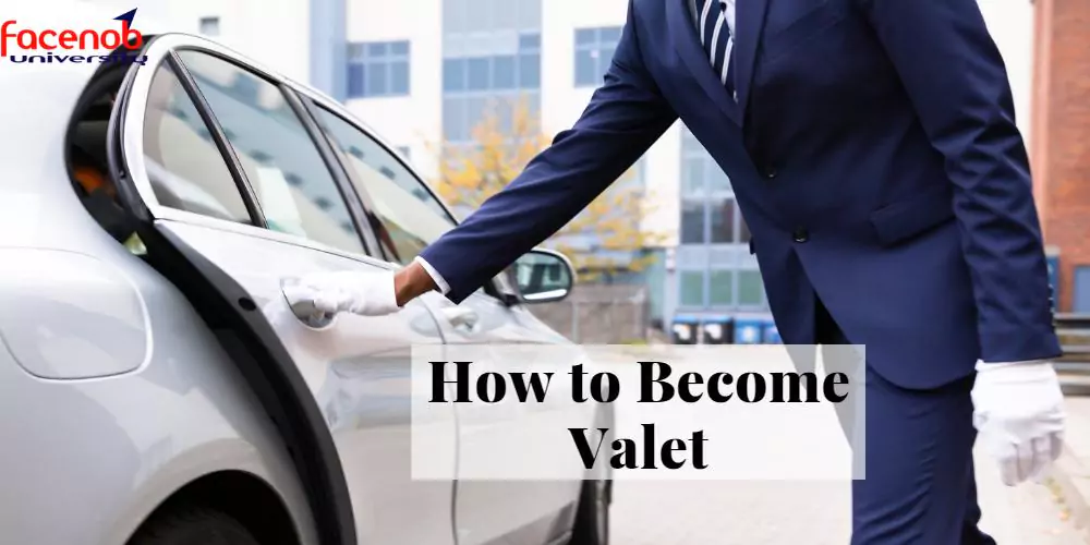 How to Become Valet