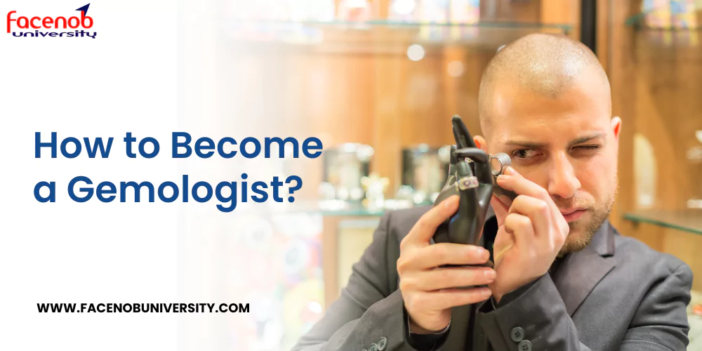 How to Become a Gemologist