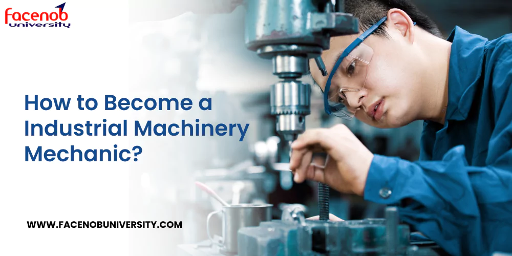How to Become a Industrial Machinery Mechanic?