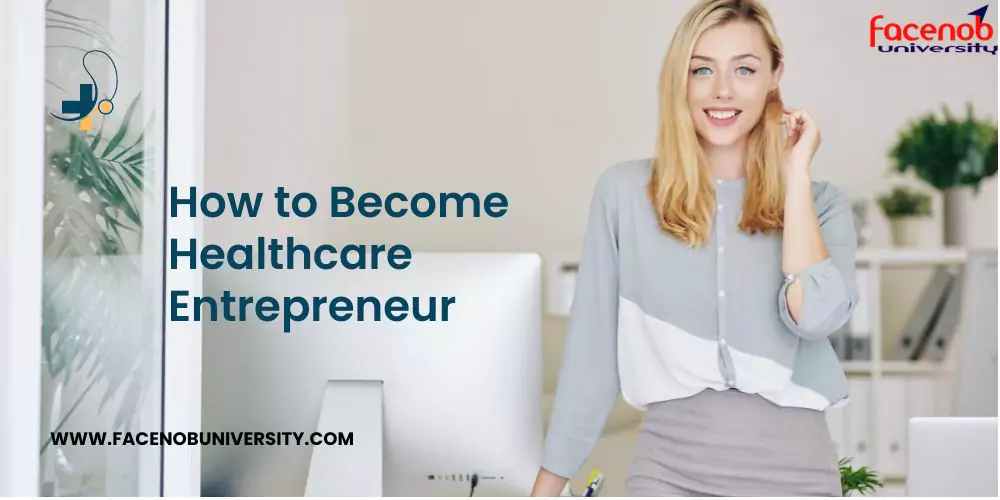How to Become Healthcare Entrepreneur