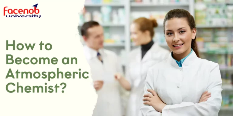 How to Become an Atmospheric Chemist?